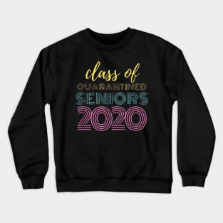 Class of 2020 Quarantined Seniors Flu Virus Quarantine Crewneck Sweatshirt